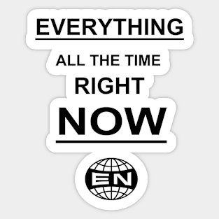 Everything Now All The Time Sticker